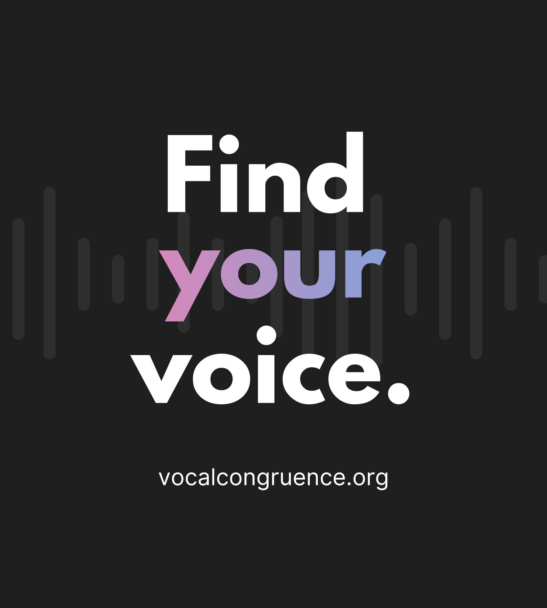 Text on a dark background reading: "Find your voice. vocalcongruence.org"